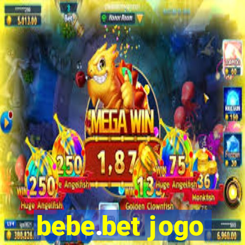 bebe.bet jogo